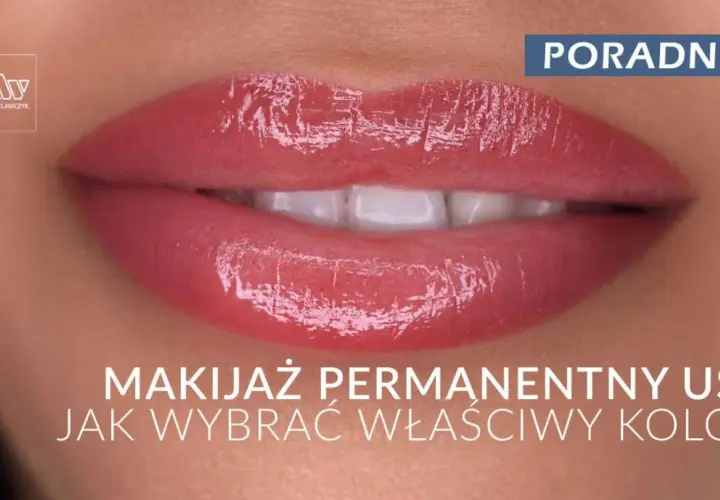 Makijaż permanentny ust: Bezpieczeństwo, ryzyko i korzyści