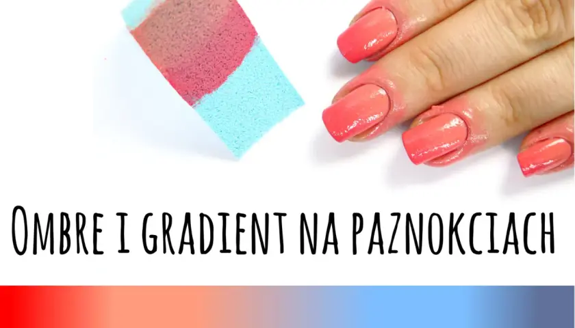Jak zrobić ombre paznokcie: 5 prostych kroków dla początkujących