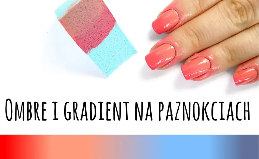 Jak zrobić ombre paznokcie: 5 prostych kroków dla początkujących
