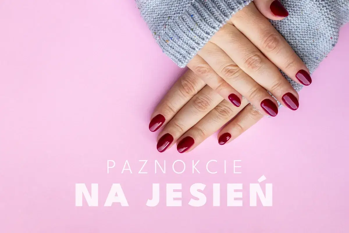 Zdjęcie Jakie paznokcie na jesień? 5 gorących trendów, które pokochasz